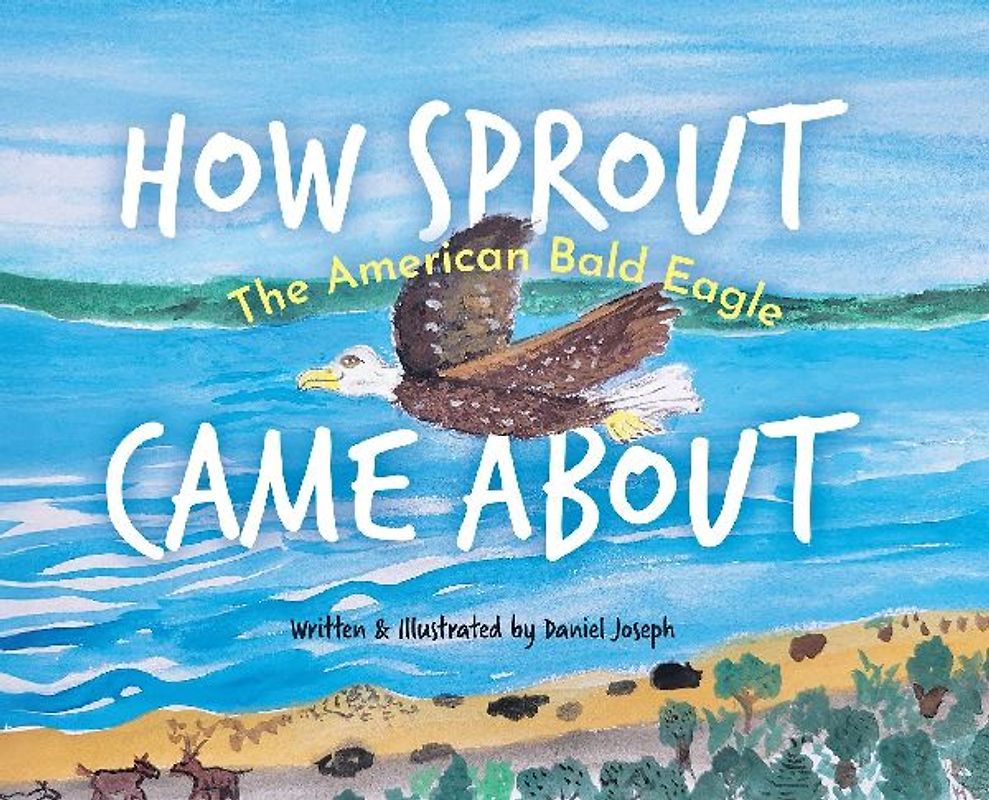 How Sprout the American Bald Eagle Came About