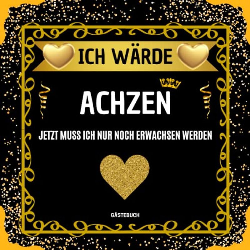 Ich wärde achzen Jetzt Muss Ich Nur Noch Erwachsen Werden: Gästebuch zum 18. geburtstag mädchen junge | 100 seiten für Glückwünsche der Gäste & Fotos | 18 Jahre | Deko & Geschenk