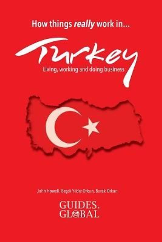 How Things Really Work in Turkey: Living, Working and Doing Business