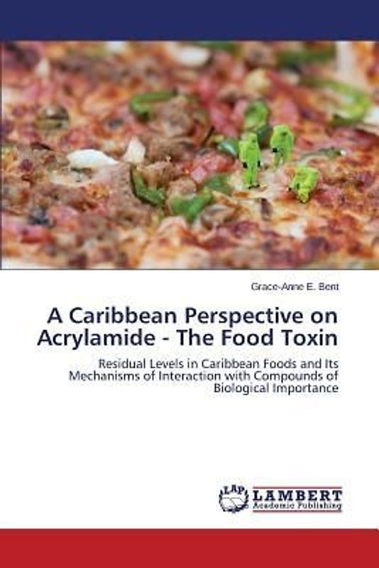 A Caribbean Perspective on Acrylamide - The Food Toxin