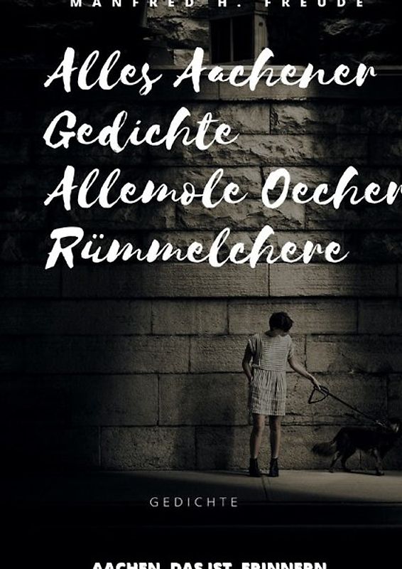 Alles Aachener Gedichte -Allemole Oecher Rümmelchere