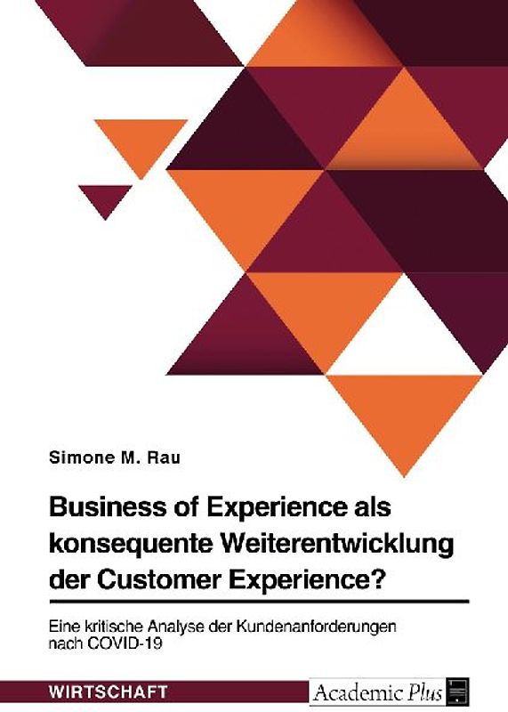 Business of Experience als konsequente Weiterentwicklung der Customer Experience?