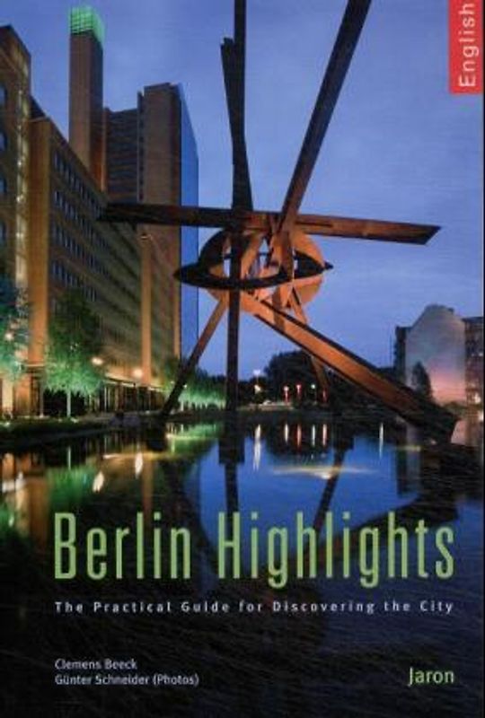 Berlin Highlights. The Pratical Guide for Discovering the City