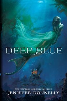 Waterfire Saga, Book One: Deep Blue (A Waterfire Saga Novel) - Donnelly, Jennifer