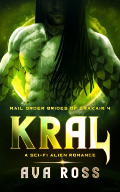 KRAL: A sci-fi alien romance (Mail-Order Brides of Crakair, Band 4)