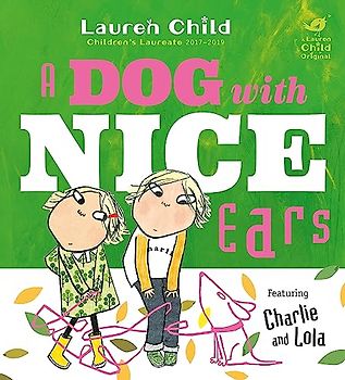 A Dog With Nice Ears (Charlie and Lola, Band 6)