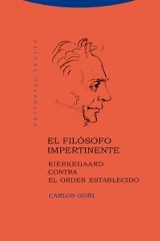 El filósofo impertinente : Kierkegaard contra el orden establecido