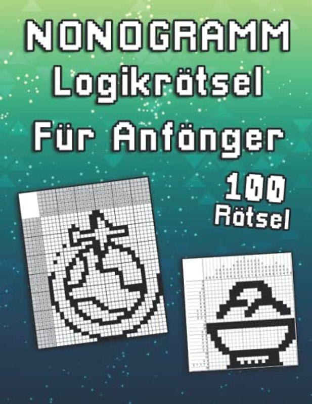 Nonogramm für Anfänger: Logikrätsel für Beginner mit verschiedenen Rastergrößen | Picross Rätselbuch (Logik Puzzles)