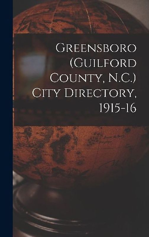 Greensboro (Guilford County, N.C.) City Directory, 1915-16