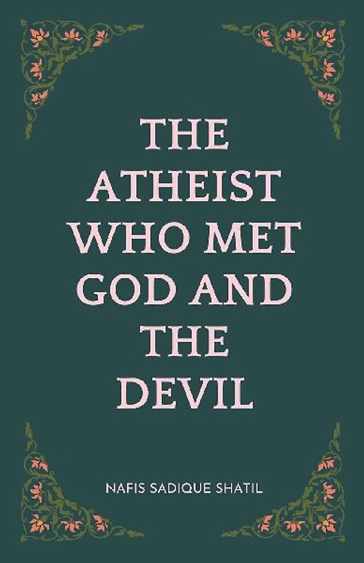 The Atheist Who Met God and the Devil
