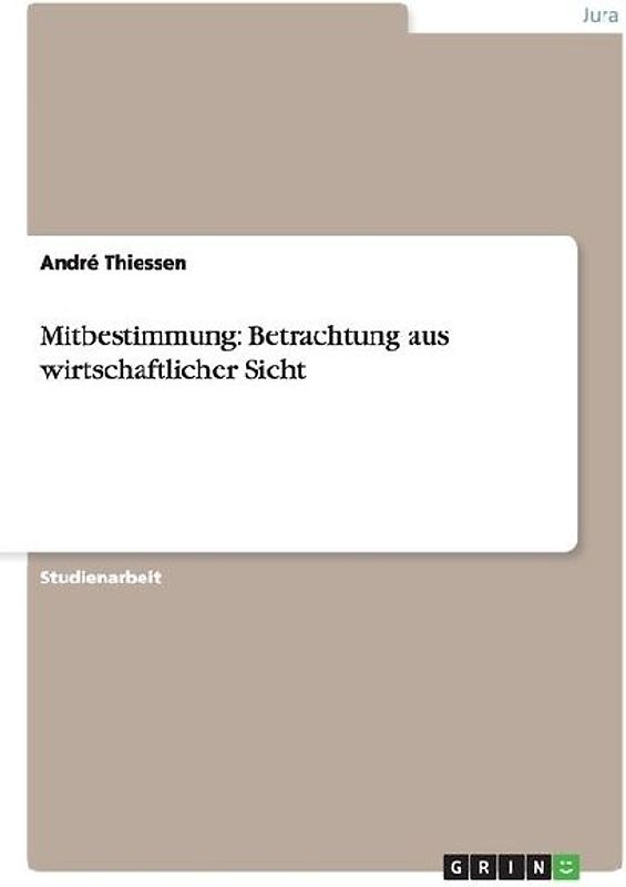 Mitbestimmung: Betrachtung aus wirtschaftlicher Sicht