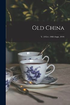 Old China; v. 3 Oct. 1903-Sept. 1904