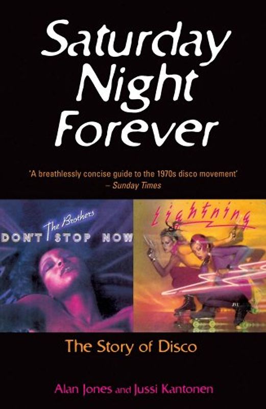 Saturday Night Forever: The Story of Disco