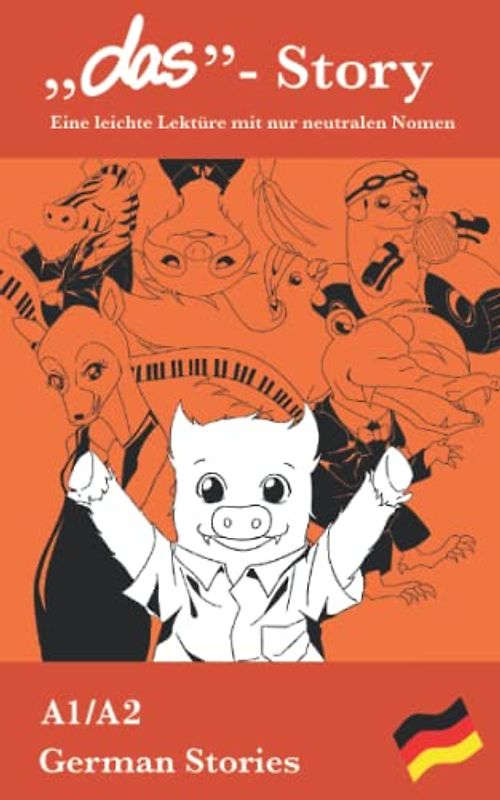 German Stories: „das“- Story: Eine leichte Lektüre mit nur neutralen Nomen (der die das - Stories)