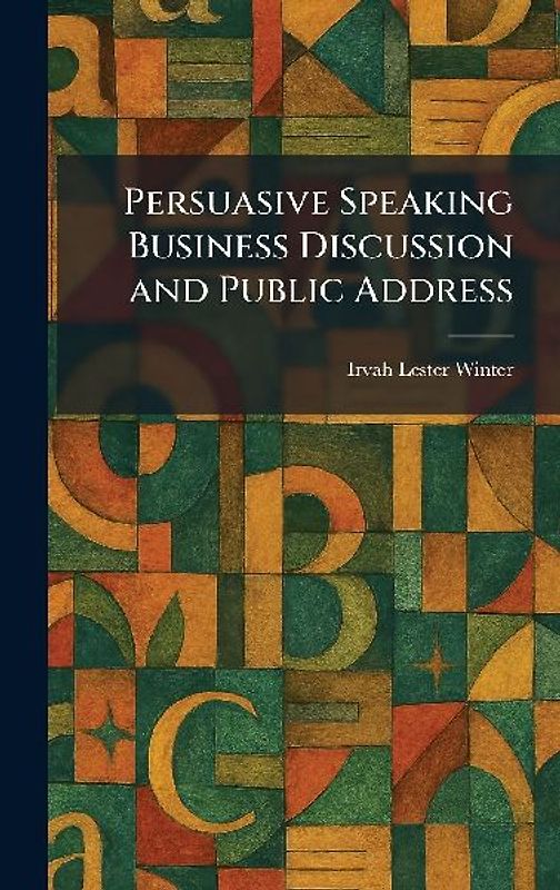 Persuasive Speaking Business Discussion and Public Address