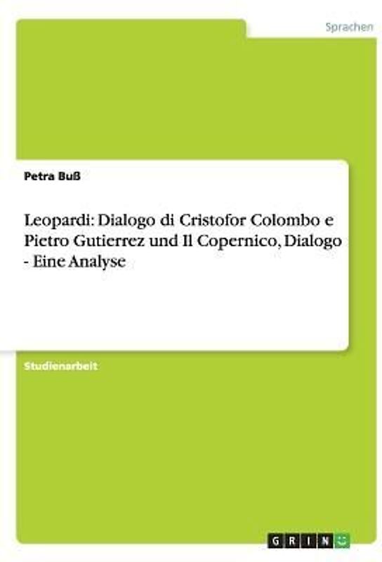 Leopardi: Dialogo di Cristofor Colombo e Pietro Gutierrez und Il Copernico, Dialogo - Eine Analyse