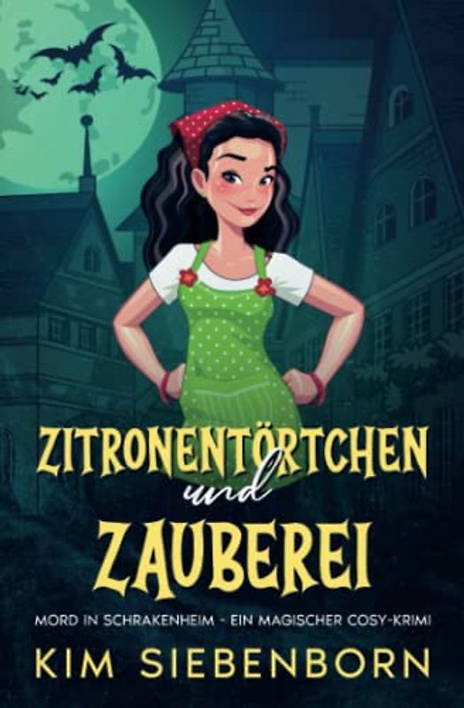 Zitronentörtchen und Zauberei: Mord in Schrakenheim – Ein Magischer Cosy-Krimi (Mord in Schrakenheim – Magische Cosy-Krimis, Band 1)