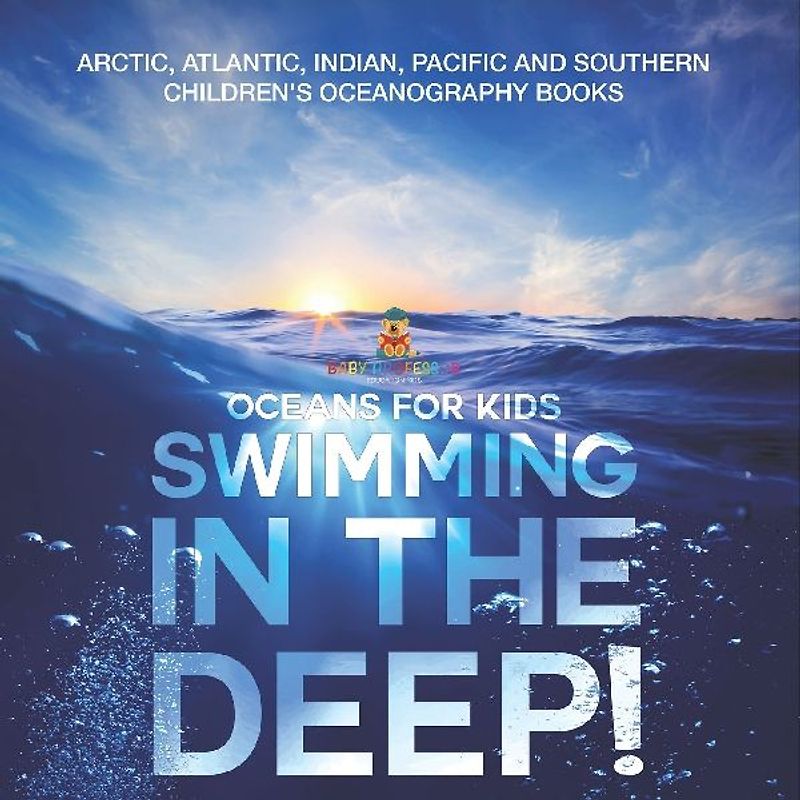 Swimming In The Deep! | Oceans for Kids - Arctic, Atlantic, Indian, Pacific And Southern | Children's Oceanography Books