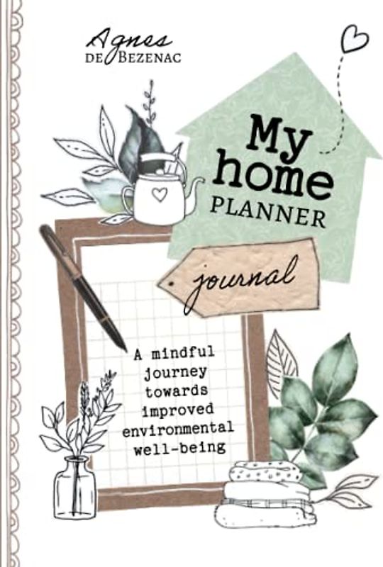 My Home Planner Journal: A mindful journey towards improved environmental well-being