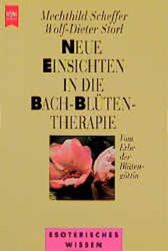 Neue Einsichten in die Bach-Blüten-Therapie. Vom Erbe der Blütengöttin