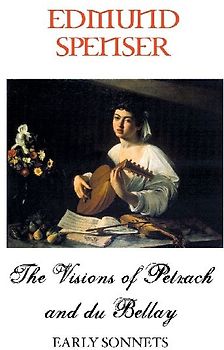 THE VISIONS OF PETRARCH AND BELLAY