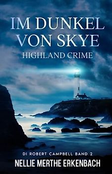 Im Dunkel von Skye: Highland Crime (DI Robert Campbell, Band 2)