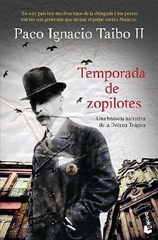 Temporada de Zopilotes: Una Historia Narrativa de la Decena Trágica / Season of Vultures