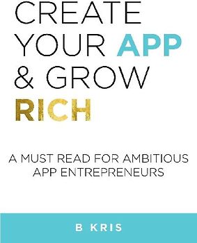 Create Your App and Grow Rich