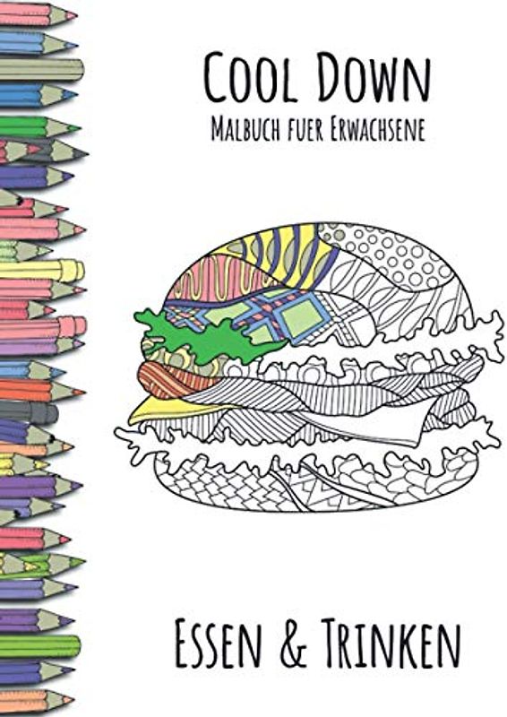 Cool Down - Malbuch für Erwachsene: Essen & Trinken