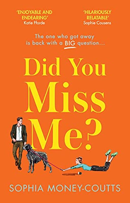Did You Miss Me?: The laugh-out-loud funny rom-com of summer 2021 about the one who got away