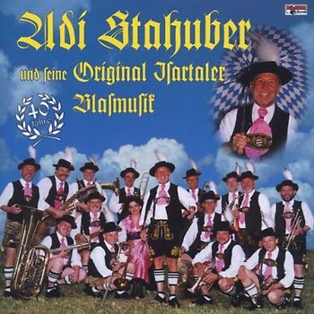 Adi Stahuber - U.S.Isartaler Blasmusik