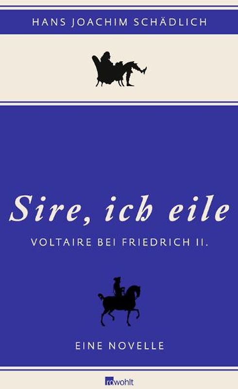 «Sire, ich eile ...»