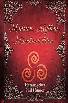 Monster, Mythen, Märchenhelden