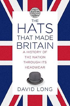 The Hats That Made Britain