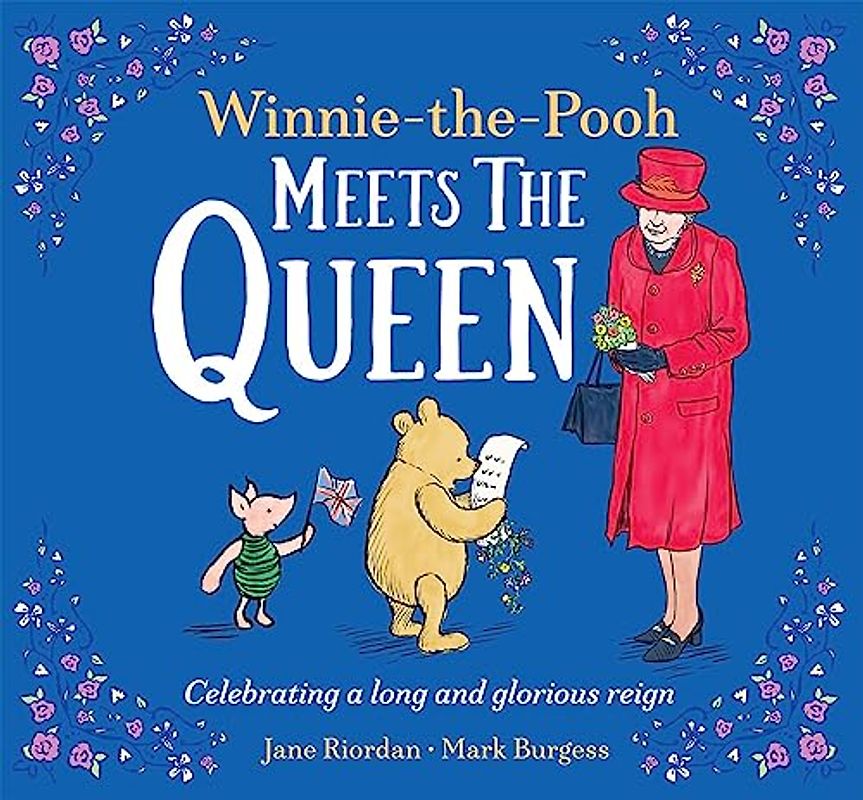 Winnie the Pooh Meets the Queen: The Perfect Classic Children’s Celebration Gift for the Queen’s Jubilee 2022