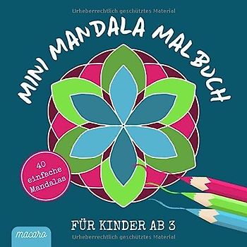 Mini Mandala Malbuch für Kinder ab 3: 40 einfache Mandalas für die Kleinsten. Mini-Format für Unterwegs oder Zuhause. Für viele Stunden Malspaß und ... Kreativität, Fantasie & Entspannung.