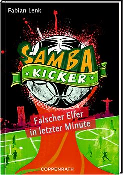 Samba Kicker: Falscher Elfer in letzter Minute. (Bd. 3)
