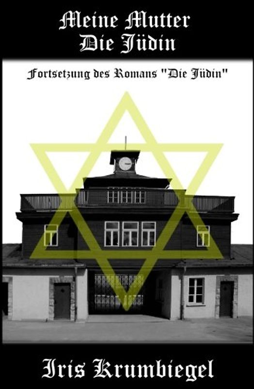 Meine Mutter - Die Jüdin - Krumbiegel, Iris