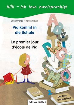 Pia kommt in die Schule / Le premier jour d’école de Pia
