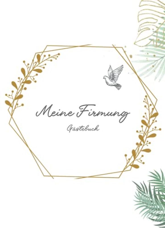 Meine Firmung Gästebuch: Erinnerungsbuch Firmung I Firmung Erinnerungsalbum zum Eintragen für persönliche Glückwünsche und Fotos I persönliches Geschenk für Firmlinge