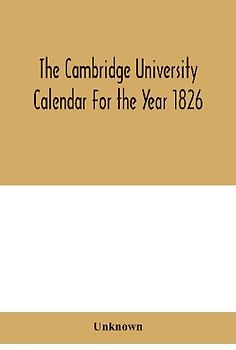 The Cambridge University Calendar For The Year 1826