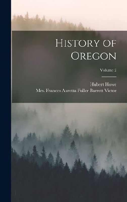 History of Oregon; Volume 2