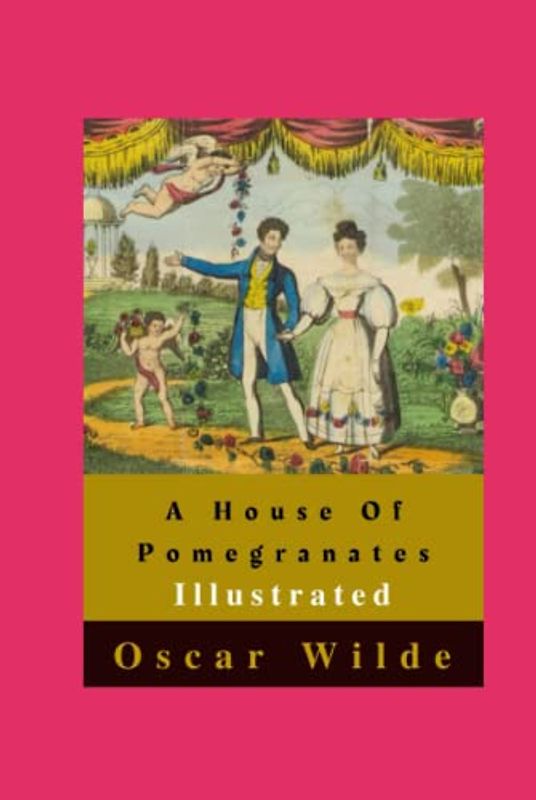 A House Of Pomegranates Illustrated