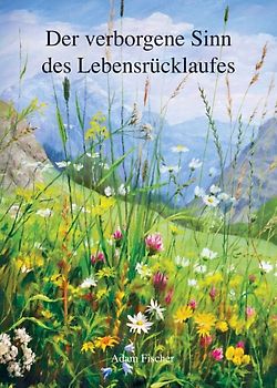 Der verborgene Sinn des Lebensrücklaufes