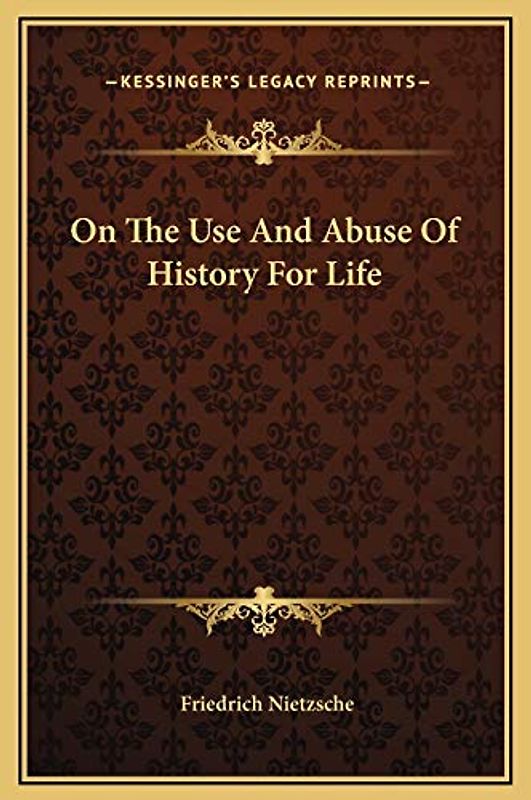 On The Use And Abuse Of History For Life