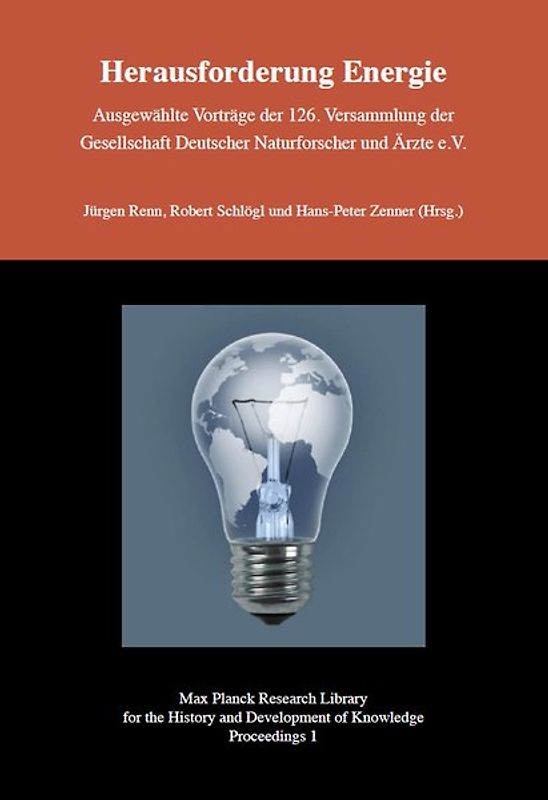 Herausforderung Energie - Ausgewählte Vorträge der 126. Versammlung der Gesellschaft Deutscher Naturforscher und Ärzte e.V.