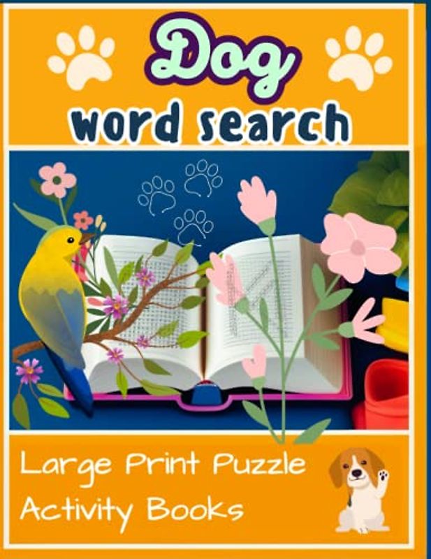 Dog word search: Find Canine Fun with your Furry Friend in our Dog Word Search Book, Large Print Puzzle Activity Books with Solutions