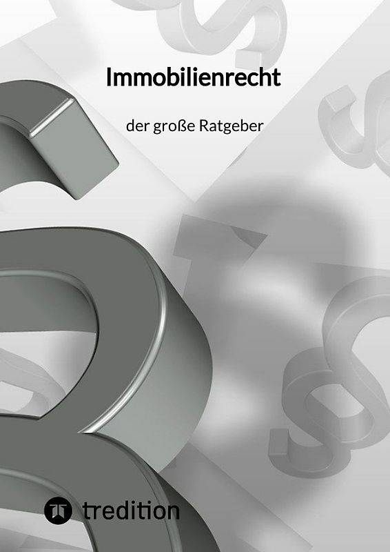 Immobilenrecht - der große Ratgeber