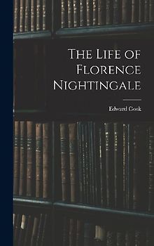 The Life of Florence Nightingale