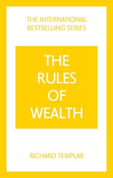 The Rules of Wealth: A Personal Code for Prosperity and Plenty